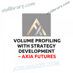 Axia Futures – Volume Profiling with Strategy Development
