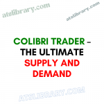Colibri Trader, Colibri Trader – The Ultimate Supply And Demand, Colibri Trader course free download, The Ultimate Supply And Demand, The Ultimate Supply And Demand colibri trader