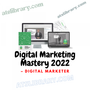 DIgital Marketer – Digital Marketing Mastery 2022