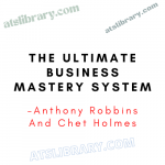 Anthony Robbins And Chet Holmes – The Ultimate Business Mastery System