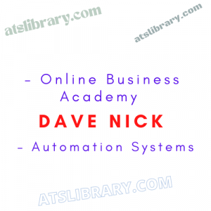 Dave Nick – Online Business Academy – Automation Systems