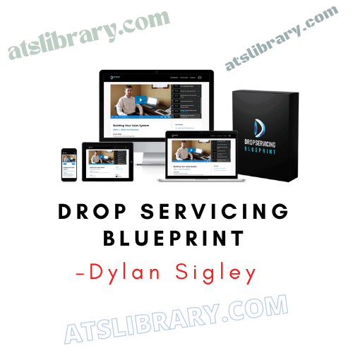 Dylan Sigley – Drop Servicing Blueprint