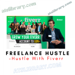Freelance Hustle – Hustle With Fiverr – Grow Your Fiverr Account To $1M+