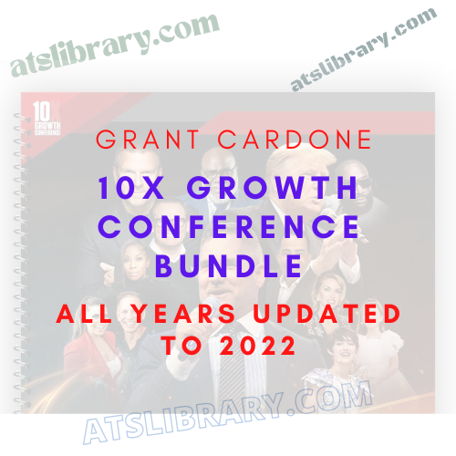 10X GROWTH CONFERENCE 2022 BUNDLE ALL YEARS BY GRANT CARDONE