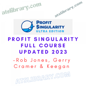 Rob Jones, Gerry Cramer & Keegan – Profit Singularity Full Course Updated 2023
