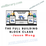 Jason Wong - The Full Building Block Class