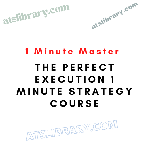 1 Minute Master – The Perfect Execution 1 Minute Strategy Course