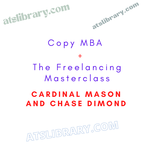 Cardinal Mason and Chase Dimond – Copy MBA + The Freelancing Masterclass
