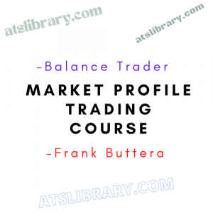 Frank Buttera – Balance Trader – Market Profile Trading Course