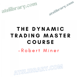 Robert Miner – The Dynamic Trading Master Course