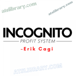Erik Cagi – Incognito Profit System