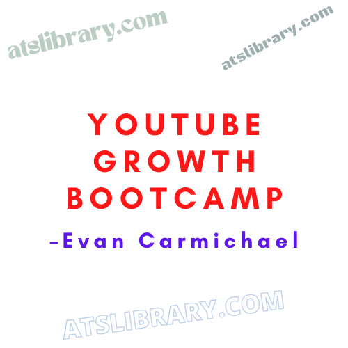 Evan Carmichael – Youtube Growth Bootcamp