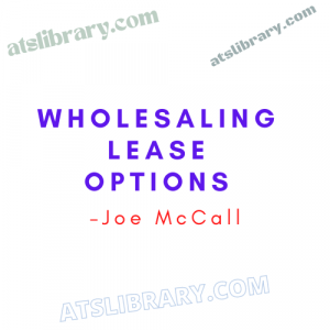 Joe McCall – Wholesaling Lease Options