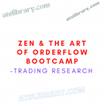 TRADING RESEARCH – ZEN & THE ART OF ORDERFLOW BOOTCAMP