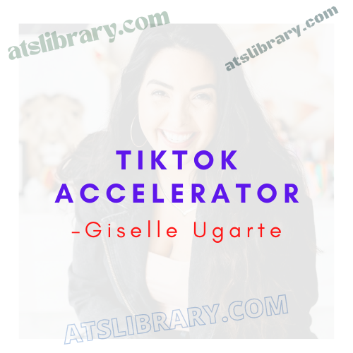 Giselle Ugarte – TikTok Accelerator