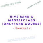 Hive Mind & Masterclass – TheMacLyf (Onlyfans course)