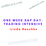 Linda Raschke – One Week S&P Workshop II