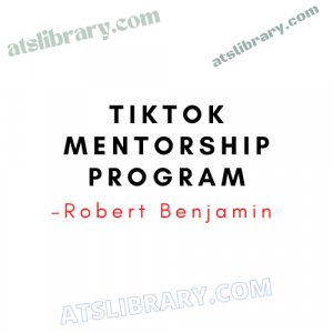 Robert Benjamin – TikTok Mentorship Program