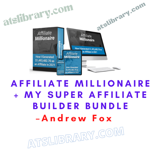 Andrew Fox – Affiliate Millionaire + My Super Affiliate Builder Bundle
