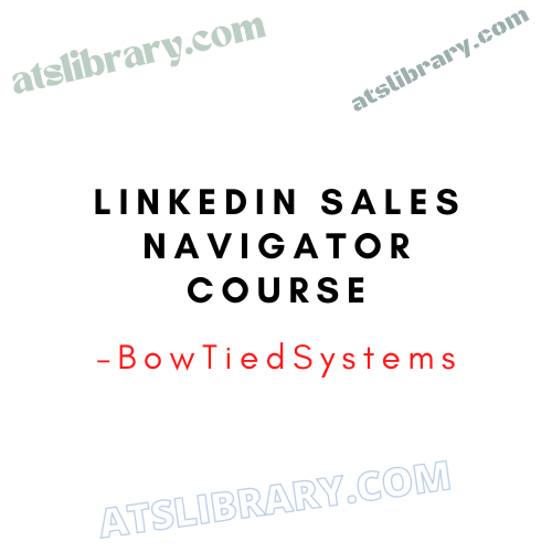 BowTiedSystems – LinkedIn Sales Navigator Course