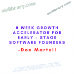 Dan Martell – 8 Week Growth Accelerator For Early – Stage Software Founders