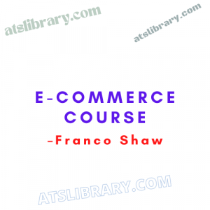 Franco Shaw – E-Commerce Course