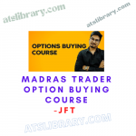 JFT - Madras Trader Option Buying Course