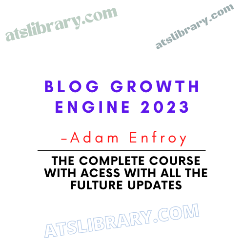 Adam Enfroy – Blog Growth Engine 2023