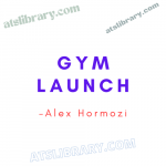 Alex Hormozi – Gym Launch