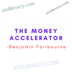 Benjamin Fairbourne – The Money Accelerator