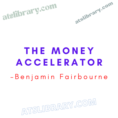 Benjamin Fairbourne – The Money Accelerator