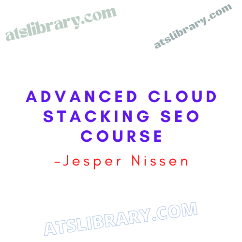Jesper Nissen – Advanced Cloud Stacking SEO Course