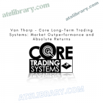 Van Tharp – Core Long-Term Trading Systems: Market Outperformance and Absolute Returns