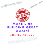 Holly Starks – Make LINK BUILDING Great Again!