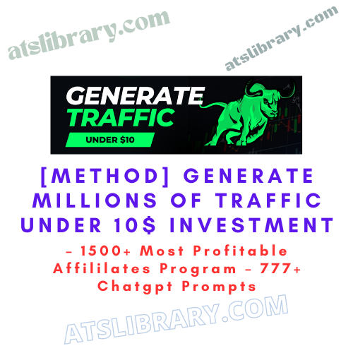 [METHOD] Generate Millions of Traffic Under 10$ Investment – 1500+ Most Profitable Affililates Program – 777+ Chatgpt Prompts