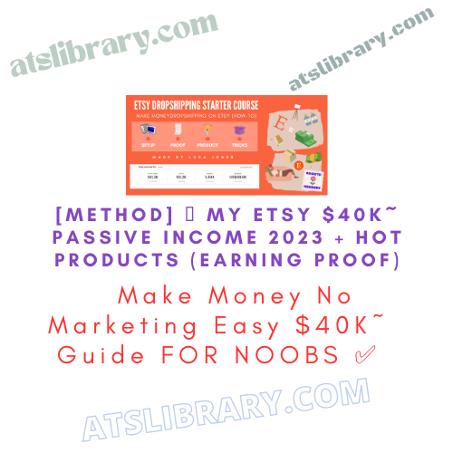 [METHOD] ⏩ My ETSY $40K~ Passive Income 2023 + HOT Products (Earning Proof) ⏪ Make Money No Marketing Easy $40K~ Guide FOR NOOBS ✅