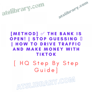 [METHOD] ✅ The Bank Is Open! | Stop Guessing ⛔ | How To Drive Traffic And Make Money With TikTok [ HQ Step By Step Guide]