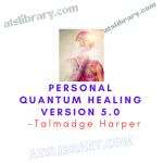 Talmadge Harper – Personal Quantum Healing Version 5.0
