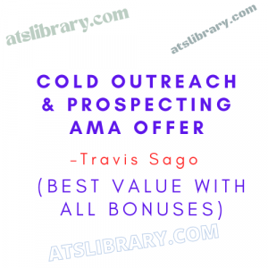 Travis Sago – Cold Outreach & Prospecting AMA Offer (Best Value with All Bonuses)