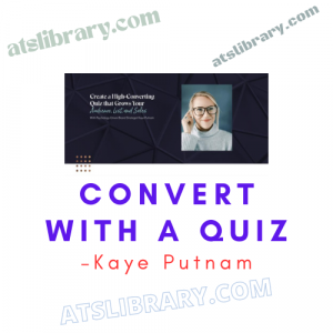 Kaye Putnam – Convert with a Quiz
