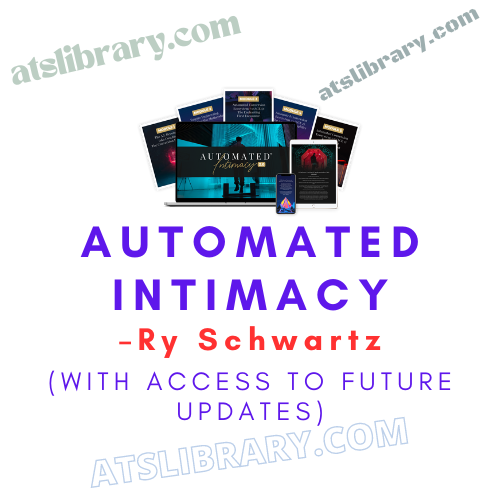 Ry Schwartz – Automated Intimacy