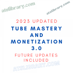 Tube Mastery and Monetization 3.0 Updated