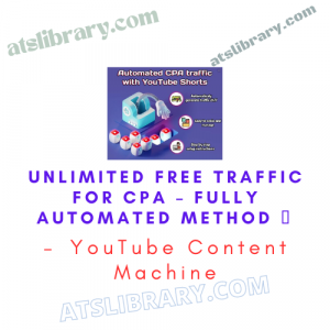 ⭕️ YouTube Content Machine – Unlimited FREE traffic for CPA – Fully Automated Method ⭕️