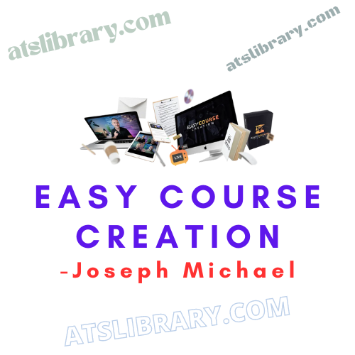 Joseph Michael – Easy Course Creation
