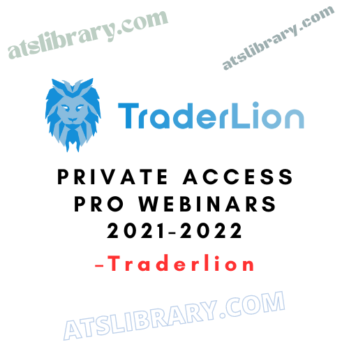 Traderlion – Private Access Pro Webinars 2021-2022