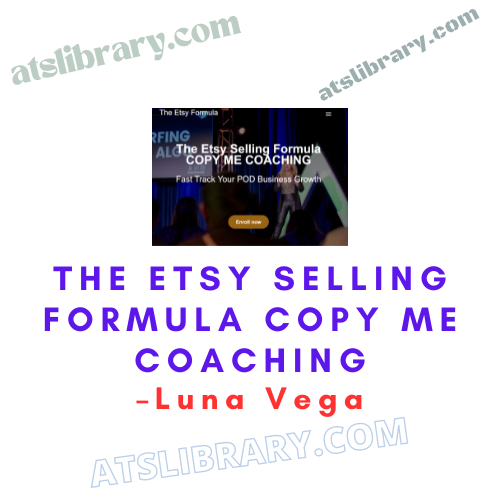 Luna Vega – The Etsy Selling Formula COPY ME COACHING