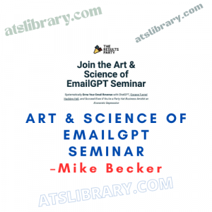 Mike Becker – Art & Science of EmailGPT Seminar