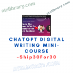 Ship30For30 – ChatGPT Digital Writing Mini-Course