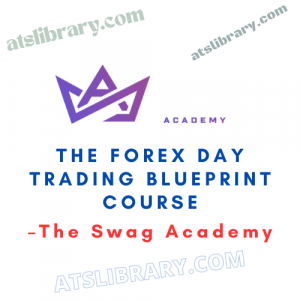 The Swag Academy – The Forex Day Trading Blueprint Course
