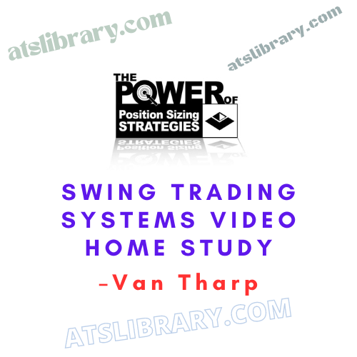 Van Tharp – Swing Trading Systems Video Home Study
